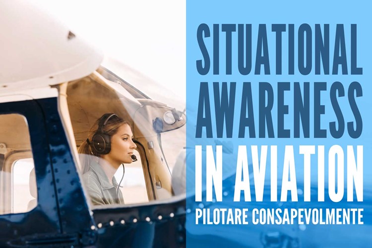 Situational Awareness in Aviation: i 9 fattori che influenzano la sicurezza del volo