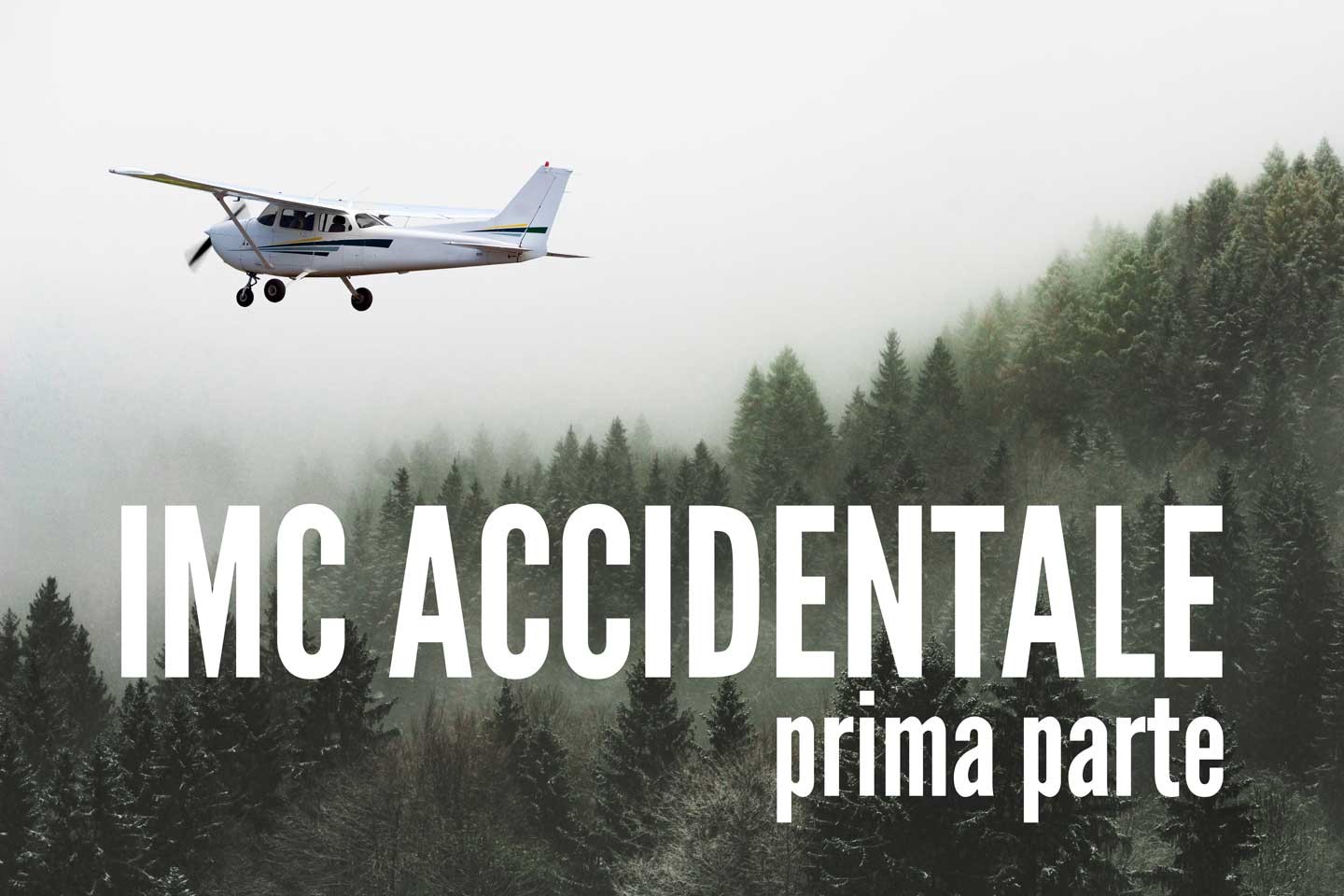 IMC accidentale: come evitare le condizioni di volo strumentale durante il volo a vista (VFR) - 1/3